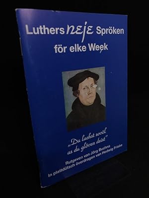 Image du vendeur pour Luthers neje Sprken fr elke Week "Du lachst sovl as du glven deist". Rutgeven van Jrg Buchna. In plattdtsch verdragen van Hedwig Friebe. mis en vente par Antiquariat Hecht