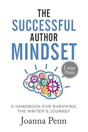Bild des Verkufers fr The Successful Author Mindset: A Handbook for Surviving the Writer's Journey Large Print zum Verkauf von GreatBookPrices