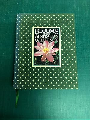 Seller image for Blooms of the Australian Wilderness for sale by Old Hall Bookshop, ABA ILAB PBFA BA