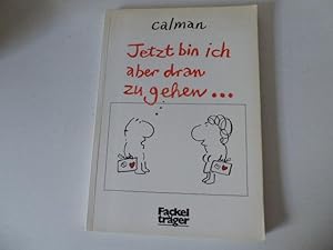 Bild des Verkufers fr Jetzt bin ich aber dran zu gehen Cartoons. Softcover zum Verkauf von Deichkieker Bcherkiste