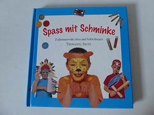 Image du vendeur pour Spass mit Schminke. 25 phantasievolle Ideen und Verkleidungen. Hardcover mis en vente par Deichkieker Bcherkiste