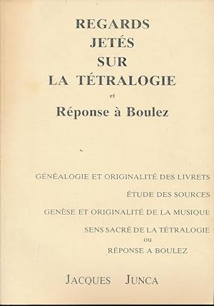 Bild des Verkufers fr Regards jets sur la ttralogie et rponse  Boulez zum Verkauf von LIBRAIRIE GIL-ARTGIL SARL