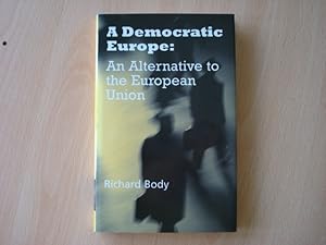 Seller image for A Democratic Europe: The Alternative to the European Union for sale by The Book Tree