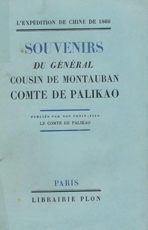 Imagen del vendedor de L'expdition de Chine de 1860. Souvenirs du Gnral Cousin de Montauban comte de Palikao a la venta por LIBRAIRIE GIL-ARTGIL SARL