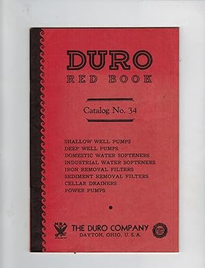 DURO RED BOOK, CATALOG NO. 34: SHALLOW WELL PUMPS, DEEP WELL PUMPS, DOMESTIC WATER SOFTENERS, IND...