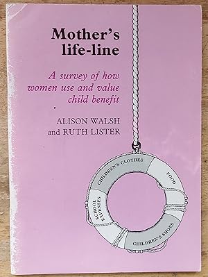 Image du vendeur pour Mother's life-line: A survey of how women use and value child benefit (Poverty pamphlet) mis en vente par Shore Books