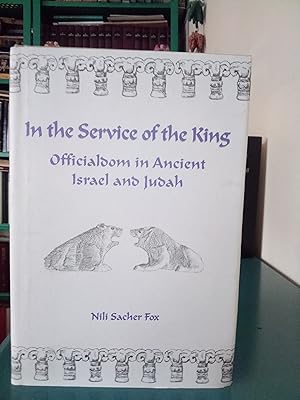 Seller image for In the Service of the King: Officialdom in Ancient Israel and Judah for sale by Library of Religious Thought