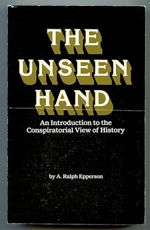 Seller image for The Unseen Hand (Publisher's Dummy Salesman's Sample Edition): An Introduction to the Conspiratorial View of History for sale by Book Happy Booksellers