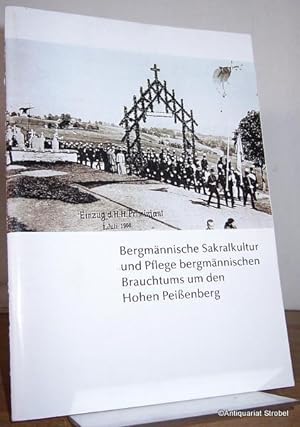 Bergmännische Sakralkultur und Pflege bergmännischen Brauchtums um den Hohen Peißenberg.