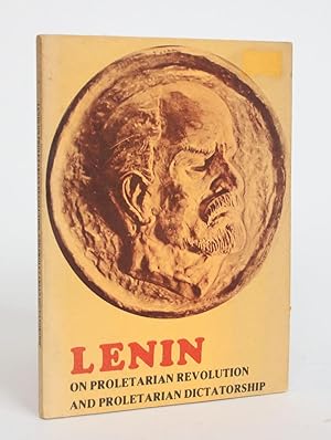 Lenin: Or, proletarian Revolution and Proletarian Dictatorship