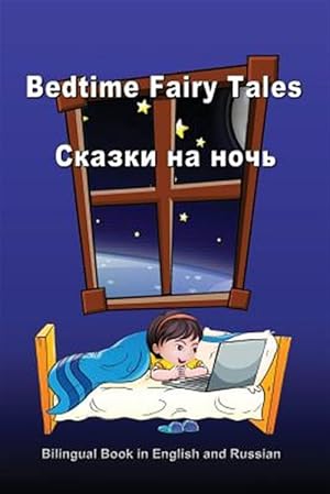 Seller image for Bedtime Fairy Tales. Skazki Na Noch'. Bilingual Book in English and Russian: Dual Language Stories (English and Russian Edition) -Language: russian for sale by GreatBookPrices