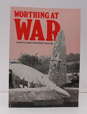 Bild des Verkufers fr Worthing at War. The Story of how a Seaside Town faced up the Horror of Hitler's Bombers. NEAR FINE COPY zum Verkauf von Island Books