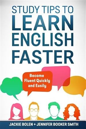 Seller image for Study Tips to Learn English Faster : Become Fluent Quickly and Easily for sale by GreatBookPrices