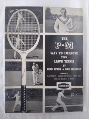 Immagine del venditore per The P - M Way to Improve your Lawn Tennis venduto da Your Book Soon