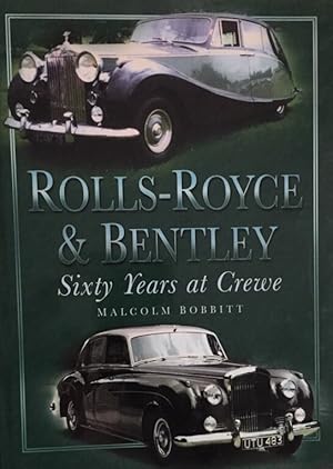 Bild des Verkufers fr Rolls-Royce & Bentley. Sixty Years at Crewe. zum Verkauf von Antiquariat J. Hnteler