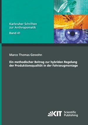 Seller image for Ein methodischer Beitrag zur hybriden Regelung der Produktionsqualitt in der Fahrzeugmontage for sale by AHA-BUCH GmbH