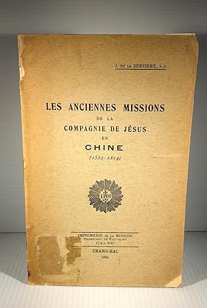 Les anciennes missions de la Compagnie de Jésus en Chine 1552-1814