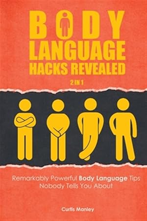 Image du vendeur pour Body Language Hacks Revealed 2 In 1: Remarkably Powerful Body Language Tips Nobody Tells You About mis en vente par GreatBookPrices