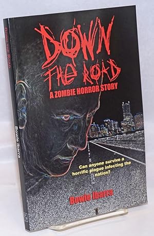 Imagen del vendedor de Down the Road: a zombie horror story a la venta por Bolerium Books Inc.
