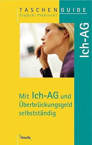 Seller image for Mit Ich-AG und berbrckungsgeld selbststndig for sale by Gerald Wollermann
