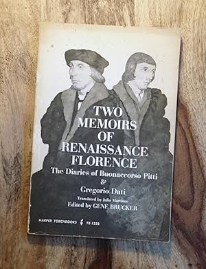 Seller image for TWO MEMOIRS OF RENAISSANCE FLORENCE : The Diaries of Buonaccorso Pitti & Gregorio Dati (Harper Torchbooks, TB 1333) for sale by 100POCKETS