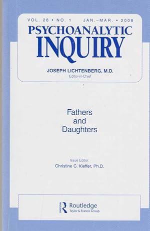 Bild des Verkufers fr Fathers and Daughters. No. 1. Vol. 28; Psychoanalytic Inquiry. 2008. zum Verkauf von Fundus-Online GbR Borkert Schwarz Zerfa