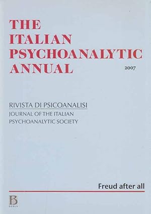 Freud after all. The Italian Psychoanalytic Annual. 2007. Rivista di Psicoanalisi. Journal of the...