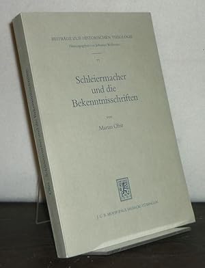 Schleiermacher und die Bekenntnisschriften. Eine Untersuchung zu seiner Reformations- und Protest...