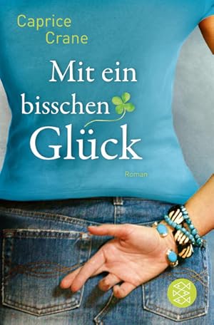 Imagen del vendedor de Mit ein bisschen Glck : Roman. Caprice Crane. Aus dem Engl. von Alice Jakubeit / Fischer ; 18963 a la venta por NEPO UG