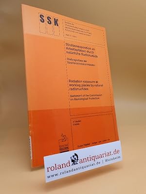 Bild des Verkufers fr Strahlenexposition an Arbeitspltzen durch natrliche Radionuklide : Stellungnahme der Strahlenschutzkommission = Radiation exposure at working places by natural radionuclides / [hrsg. im Auftr. des Bundesministeriums fr Umwelt, Naturschutz und Reaktorsicherheit von der Geschftsstelle der Strahlenschutzkommission beim Bundesamt fr Strahlenschutz. Red.: D. Becker ; G.-H. Schnepel] / Strahlenschutzkommission: Berichte der Strahlenschutzkommission (SSK) des Bundesministeriums fr Umwelt, Naturschutz und Reaktorsicherheit ; H. 10 zum Verkauf von Roland Antiquariat UG haftungsbeschrnkt