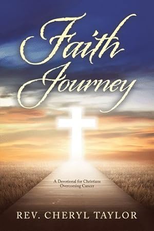 Image du vendeur pour Faith Journey: A Devotional for Christians Overcoming Cancer mis en vente par GreatBookPrices
