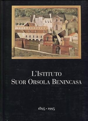 L Instituto Suor Orsola Benincasa 1985 - 1995. Un secolo di cultura a Napoli. Editioni Le Stagion...