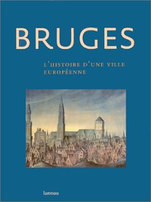 Bild des Verkufers fr Bruges - L'histoire d'une ville europenne. zum Verkauf von Antiquariat Buchseite