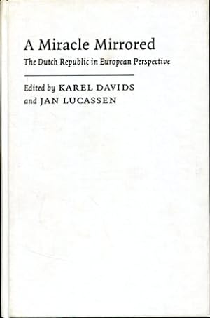 Bild des Verkufers fr A Miracle Mirrored. The Dutch Republic in European Perspective. zum Verkauf von Antiquariat Buchseite