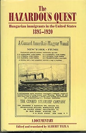 Image du vendeur pour The Hazardous quest - Hungarian immigrants in the United States, 1895-1920 - a documentary. mis en vente par Antiquariat Buchseite