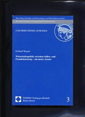 Wirtschaftspolitik zwischen Selbst- und Fremdsteuerung. Contributiones Jenenses Bd. 3.