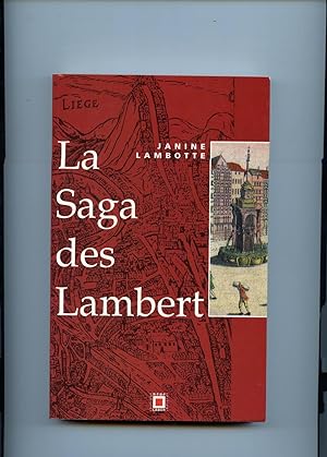 Immagine del venditore per LA SAGA DES LAMBERT . De Notger  la Rvolution,l'histoire d'une famille de la Principaut de Lige . venduto da Librairie CLERC