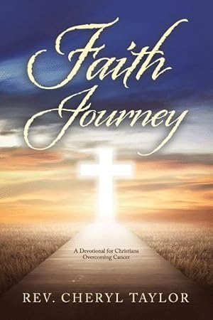 Image du vendeur pour Faith Journey: A Devotional for Christians Overcoming Cancer mis en vente par GreatBookPrices