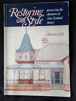 Image du vendeur pour Restoring with Style. Preserving the Character of New Zealand Houses mis en vente par Archway Books