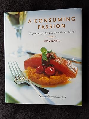 A consuming passion : inspired recipes from Le Gavroche to Zibibbo