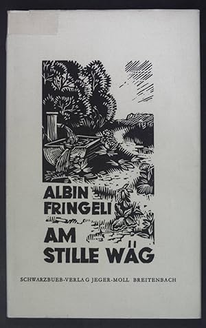 Bild des Verk�ufers f�r Am stille W�g: N�iji V�rse us em Schwarzuebelang. zum Verkauf von books4less (Versandantiquariat Petra Gros GmbH & Co. KG)