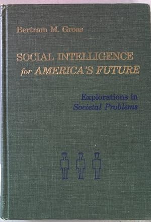 Social intelligence for America's future: explorations in societal problems.
