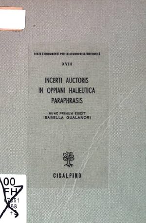 Bild des Verkufers fr Incerti auctoris in oppiani halieutica paraphrasis. Testi e documenti per lo studio dell'antichit XVIII. zum Verkauf von books4less (Versandantiquariat Petra Gros GmbH & Co. KG)