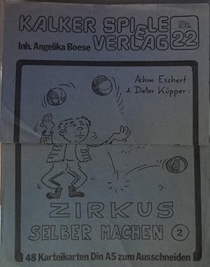 Imagen del vendedor de Zirkus selber machen: Spielkartei. Kalker Spiele Nr. 22; a la venta por books4less (Versandantiquariat Petra Gros GmbH & Co. KG)