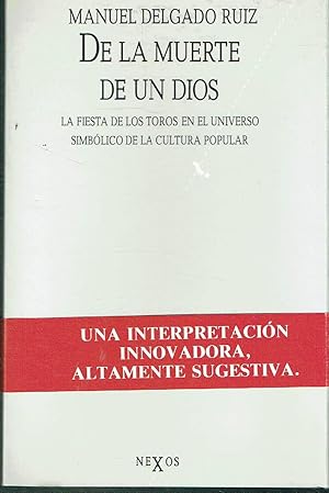 De la muerte de un dios. La fiesta de los toros en el universo simbólico de la cultura popular.