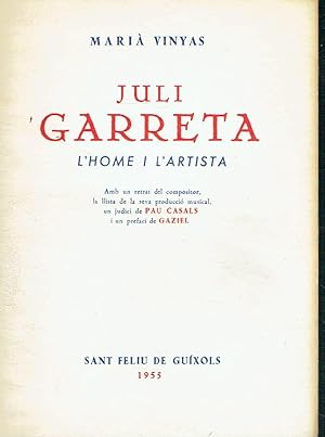 Juli Garreta, l'home i l'artista.