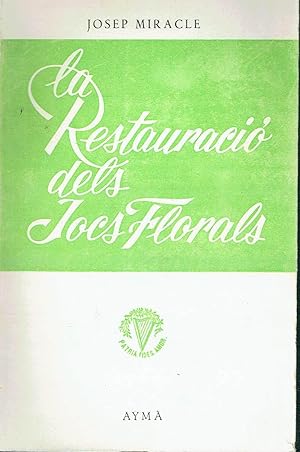 La restauració dels Jocs Florals.