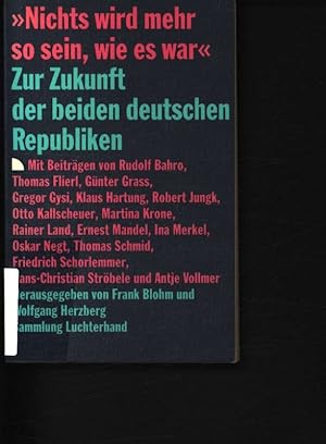 Bild des Verkufers fr Nichts wird mehr so sein, wie es war Zur Zukunft der beiden deutschen Republiken 924 zum Verkauf von Antiquariat Bookfarm