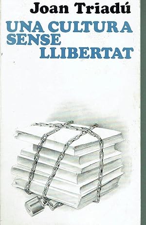 Una cultura sense llibertat.