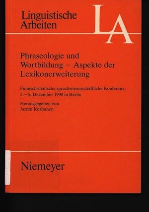 Bild des Verkufers fr Phraseologie und Wortbildung - Aspekte der Lexikonerweiterung Finnisch-deutsche sprachwissenschaftliche Konferenz, 5. - 6. Dezember 1990 in Berlin 284 zum Verkauf von Antiquariat Bookfarm